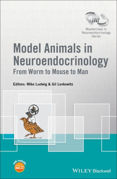 Model Animals in Neuroendocrinology: From Worm to Mouse to Man / Edition 1