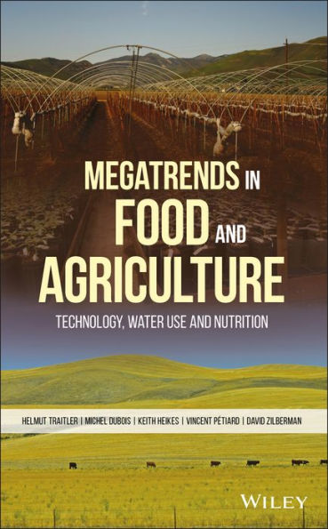 Megatrends in Food and Agriculture: Technology, Water Use and Nutrition / Edition 1