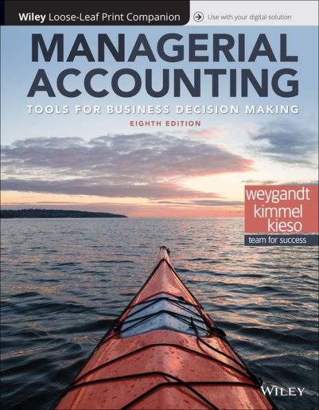 Managerial Accounting: Tools for Business Decision Making, WileyPLUS + Loose-leaf / Edition 8