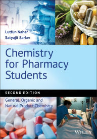 Title: Chemistry for Pharmacy Students: General, Organic and Natural Product Chemistry / Edition 2, Author: Lutfun Nahar