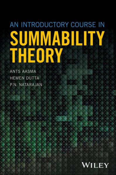 An Introductory Course in Summability Theory / Edition 1