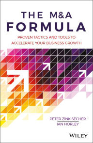 Title: The M&A Formula: Proven tactics and tools to accelerate your business growth, Author: Peter Zink Secher