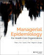 Managerial Epidemiology for Health Care Organizations / Edition 3