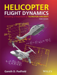 Title: Helicopter Flight Dynamics: Including a Treatment of Tiltrotor Aircraft / Edition 3, Author: Gareth D. Padfield