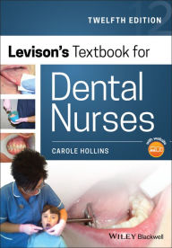 Title: Levison's Textbook for Dental Nurses / Edition 12, Author: Carole Hollins