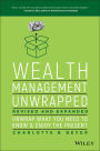 Wealth Management Unwrapped, Revised and Expanded: Unwrap What You Need to Know and Enjoy the Present