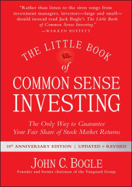 Title: The Little Book of Common Sense Investing: The Only Way to Guarantee Your Fair Share of Stock Market Returns, Author: John C. Bogle