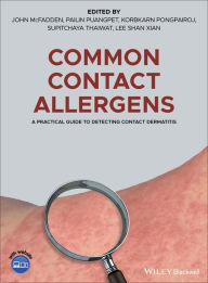 Title: Common Contact Allergens: A Practical Guide to Detecting Contact Dermatitis / Edition 1, Author: John McFadden