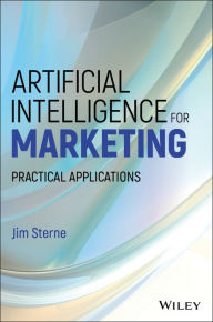 Title: Artificial Intelligence for Marketing: Practical Applications, Author: Jim Sterne