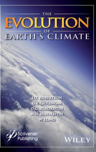 Title: The Evolution of Earth's Climate / Edition 1, Author: J. O. Robertson