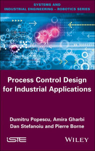 Title: Process Control Design for Industrial Applications, Author: Dumitru Popescu
