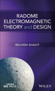 Title: Radome Electromagnetic Theory and Design, Author: Reuven Shavit