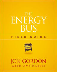 Title: The Energy Bus Field Guide, Author: Jon Gordon