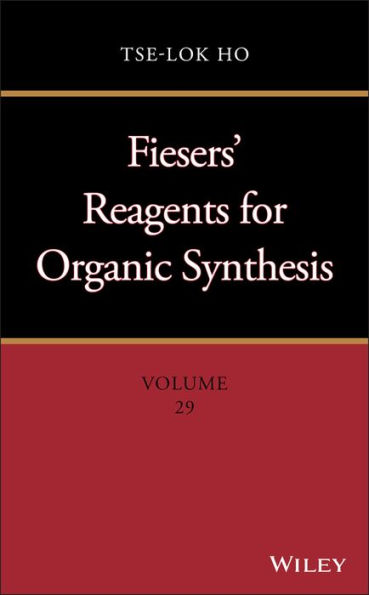 Fiesers' Reagents for Organic Synthesis, Volume 29 / Edition 1