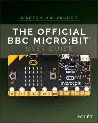 Title: The Official BBC micro:bit User Guide, Author: Gareth Halfacree