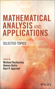 Title: Mathematical Analysis and Applications: Selected Topics / Edition 1, Author: Michael Ruzhansky