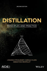 Title: Distillation: Principles and Practice / Edition 2, Author: Johann G. Stichlmair