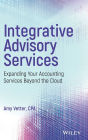 Integrative Advisory Services: Expanding Your Accounting Services Beyond the Cloud