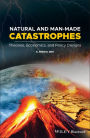 Natural and Man-Made Catastrophes: Theories, Economics, and Policy Designs / Edition 1