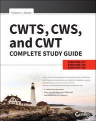 Title: CWTS, CWS, and CWT Complete Study Guide: Exams PW0-071, CWS-100, CWT-100, Author: Robert J. Bartz