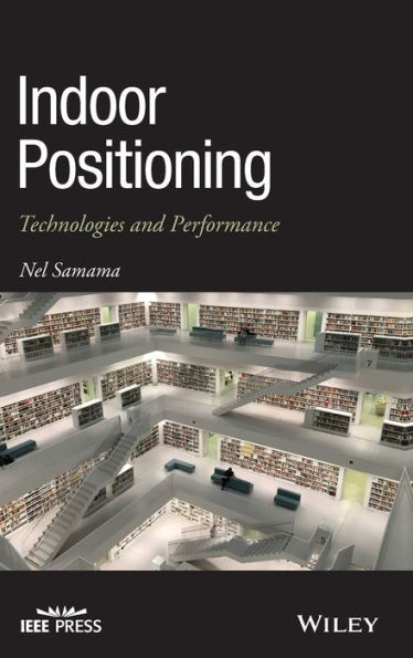 Indoor Positioning: Technologies and Performance / Edition 1