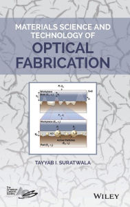 Title: Materials Science and Technology of Optical Fabrication / Edition 1, Author: Tayyab I. Suratwala