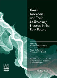 Title: Fluvial Meanders and Their Sedimentary Products in the Rock Record (IAS SP 48) / Edition 1, Author: Massimiliano Ghinassi