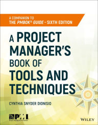 Title: A Project Manager's Book of Tools and Techniques, Author: Cynthia Snyder Dionisio