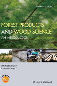 Title: Forest Products and Wood Science: An Introduction / Edition 7, Author: Rubin Shmulsky