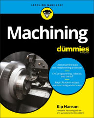 Title: Machining For Dummies, Author: Kip Hanson