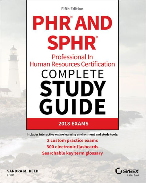 PHR and SPHR Professional in Human Resources Certification Complete Study Guide: 2018 Exams