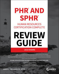 Title: PHR and SPHR Professional in Human Resources Certification Complete Review Guide: 2018 Exams, Author: James J. Galluzzo III