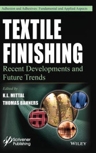 Title: Textile Finishing: Recent Developments and Future Trends / Edition 1, Author: K. L. Mittal