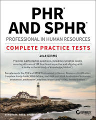 Title: PHR and SPHR Professional in Human Resources Certification Complete Practice Tests: 2018 Exams, Author: Sandra M. Reed