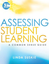 Title: Assessing Student Learning: A Common Sense Guide / Edition 3, Author: Linda Suskie