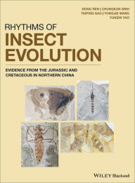 Title: Rhythms of Insect Evolution: Evidence from the Jurassic and Cretaceous in Northern China, Author: Dong Ren