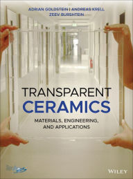 Title: Transparent Ceramics: Materials, Engineering, and Applications / Edition 1, Author: Adrian Goldstein