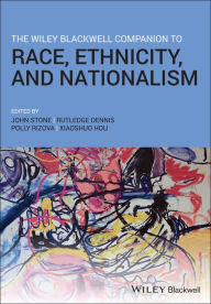 Title: The Wiley Blackwell Companion to Race, Ethnicity, and Nationalism, Author: John Stone