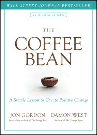 English book txt download The Coffee Bean: A Simple Lesson to Create Positive Change MOBI CHM (English Edition) by Jon Gordon, Damon West