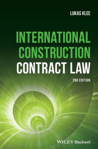 Title: International Construction Contract Law / Edition 2, Author: Lukas Klee