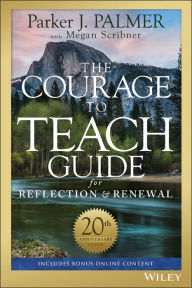 Title: The Courage to Teach Guide for Reflection and Renewal, Author: Parker J. Palmer