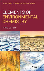 Title: Elements of Environmental Chemistry / Edition 3, Author: Jonathan D. Raff