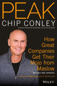 Title: PEAK: How Great Companies Get Their Mojo from Maslow Revised and Updated, Author: Chip Conley