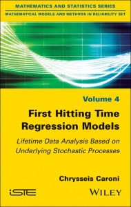 Title: First Hitting Time Regression Models: Lifetime Data Analysis Based on Underlying Stochastic Processes, Author: Chrysseis Caroni