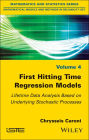 First Hitting Time Regression Models: Lifetime Data Analysis Based on Underlying Stochastic Processes