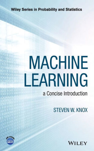 Machine Learning: a Concise Introduction / Edition 1