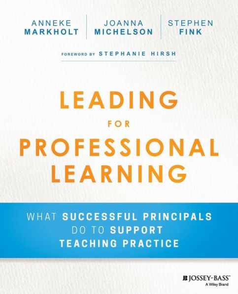 Leading for Professional Learning: What Successful Principals Do to Support Teaching Practice / Edition 1