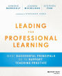 Leading for Professional Learning: What Successful Principals Do to Support Teaching Practice