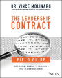 The Leadership Contract Field Guide: The Personal Roadmap to Becoming a Truly Accountable Leader