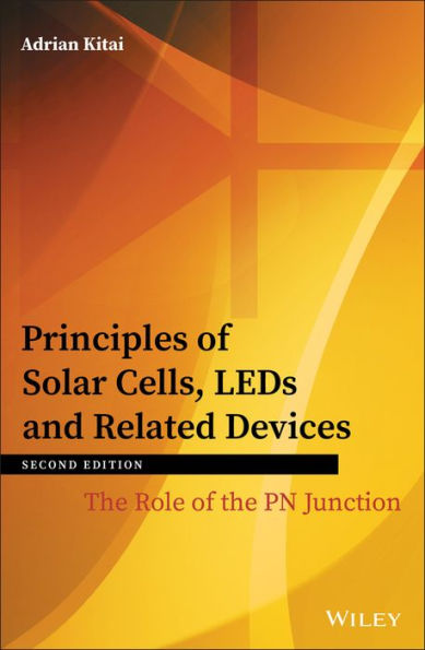 Principles of Solar Cells, LEDs and Related Devices: The Role of the PN Junction